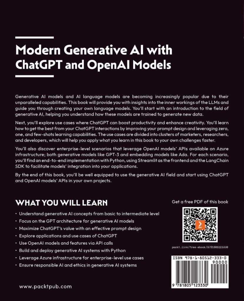 Modern Generative AI with ChatGPT and OpenAI Models: Leverage the capabilities of OpenAIs LLM for productivity and innovation with GPT3 and GPT4