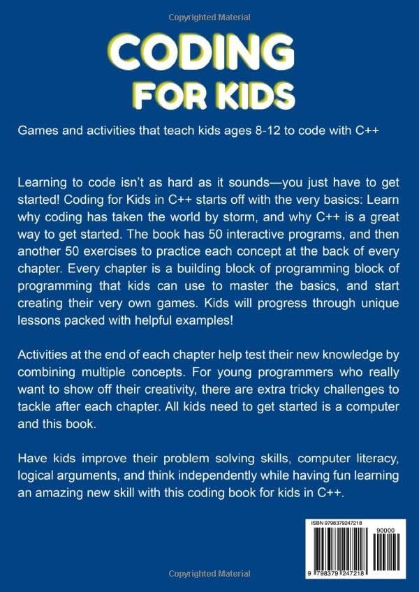 Coding for Kids Ages 8-12: Simple C++ Programming Lessons and Get You Started With Programming from Scratch (Coding for Absolute Beginners)